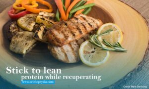 Stick to lean protein while recuperating