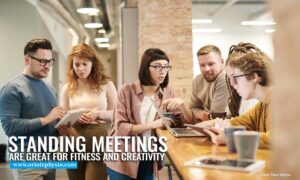 Standing meetings are great for fitness and creativity