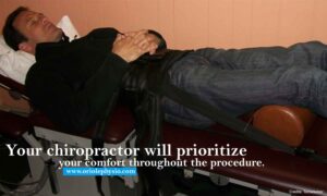 Your chiropractor will prioritize your comfort throughout the procedure.