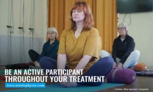 Be an active participant throughout your treatment