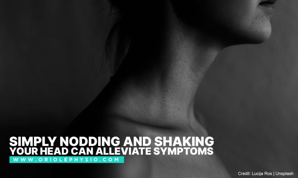 Simply nodding and shaking your head can alleviate symptoms 