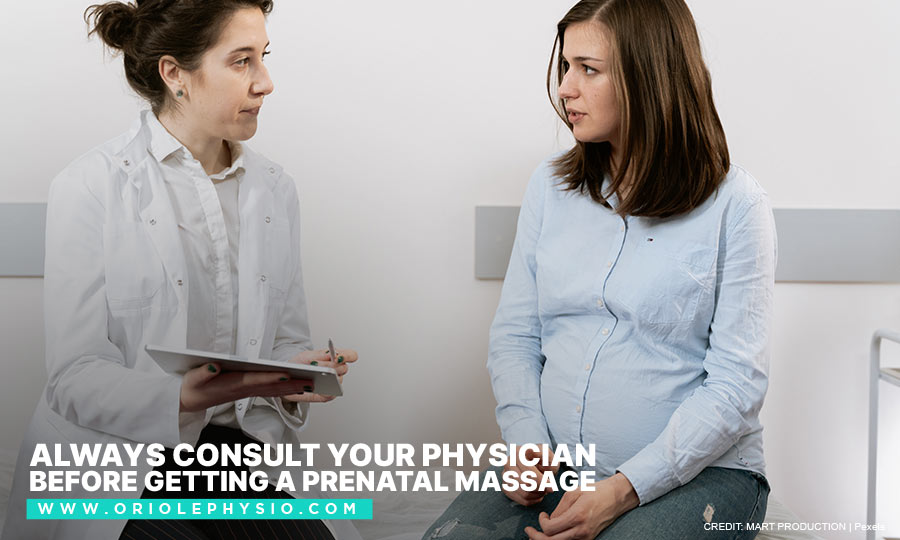 Always consult your physician before getting a prenatal massage