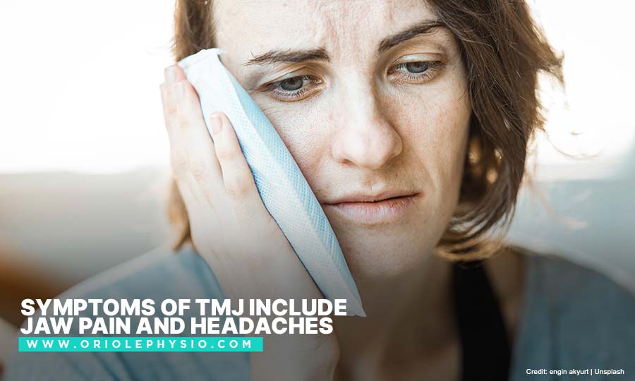 Symptoms of TMJ include jaw pain and headaches