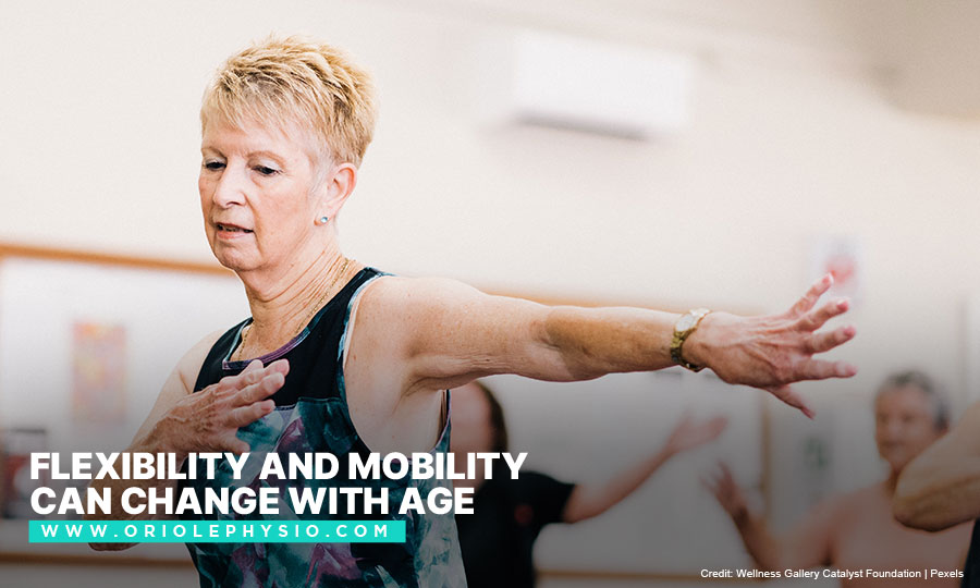 Flexibility and mobility can change with age