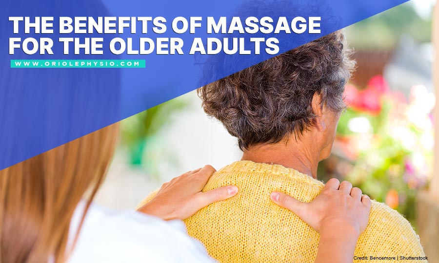 The Benefits of Massage for the Older Adults