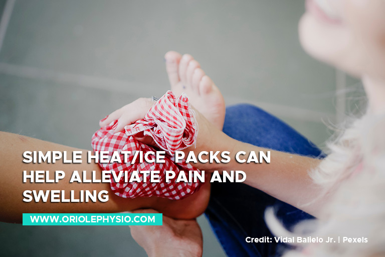 Simple heat/ice packs can help alleviate pain and swelling