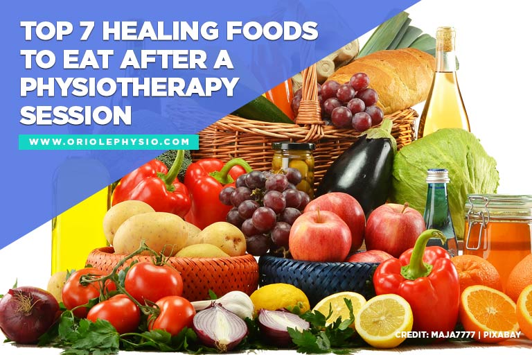 Top 7 Healing Foods to Eat After a Physiotherapy Session