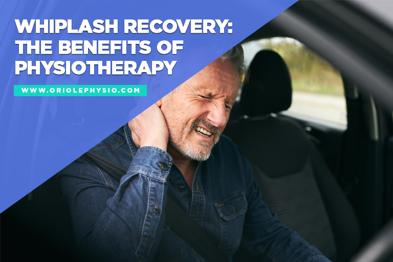 Whiplash Recovery: The Benefits of Physiotherapy