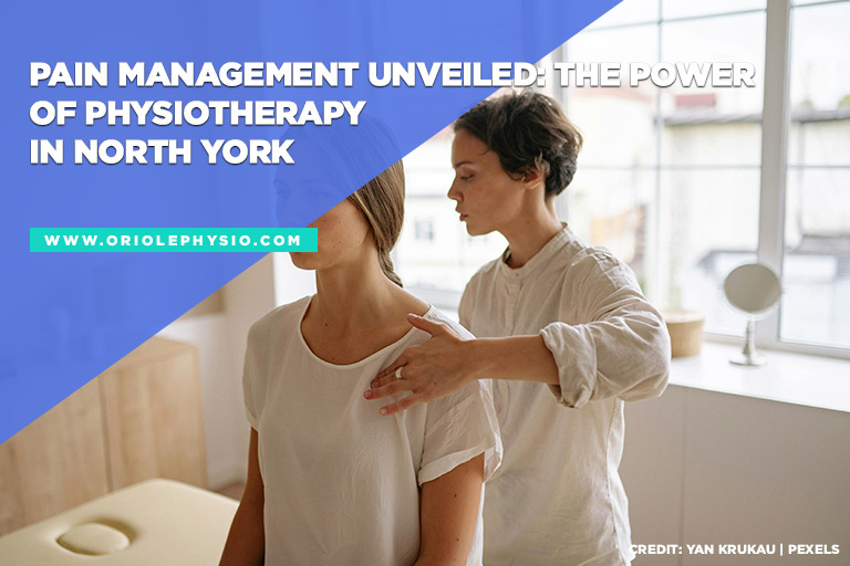Pain Management Unveiled The Power of Physiotherapy in North York