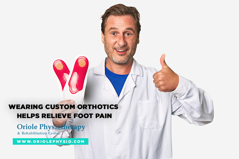 Wearing custom orthotics helps relieve foot pain